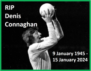 RIP Denis Connaghan (unsung hero)